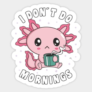 Funny I Don´t Do Mornings Grumpy Axolotl Drinking Coffee Sticker